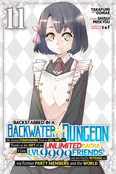 Backstabbed in a Backwater Dungeon - My Party Tried to Kill Me, But Thanks to an Infinite Gacha I Got LVL 9999 Friends and Am Out For Revenge cover